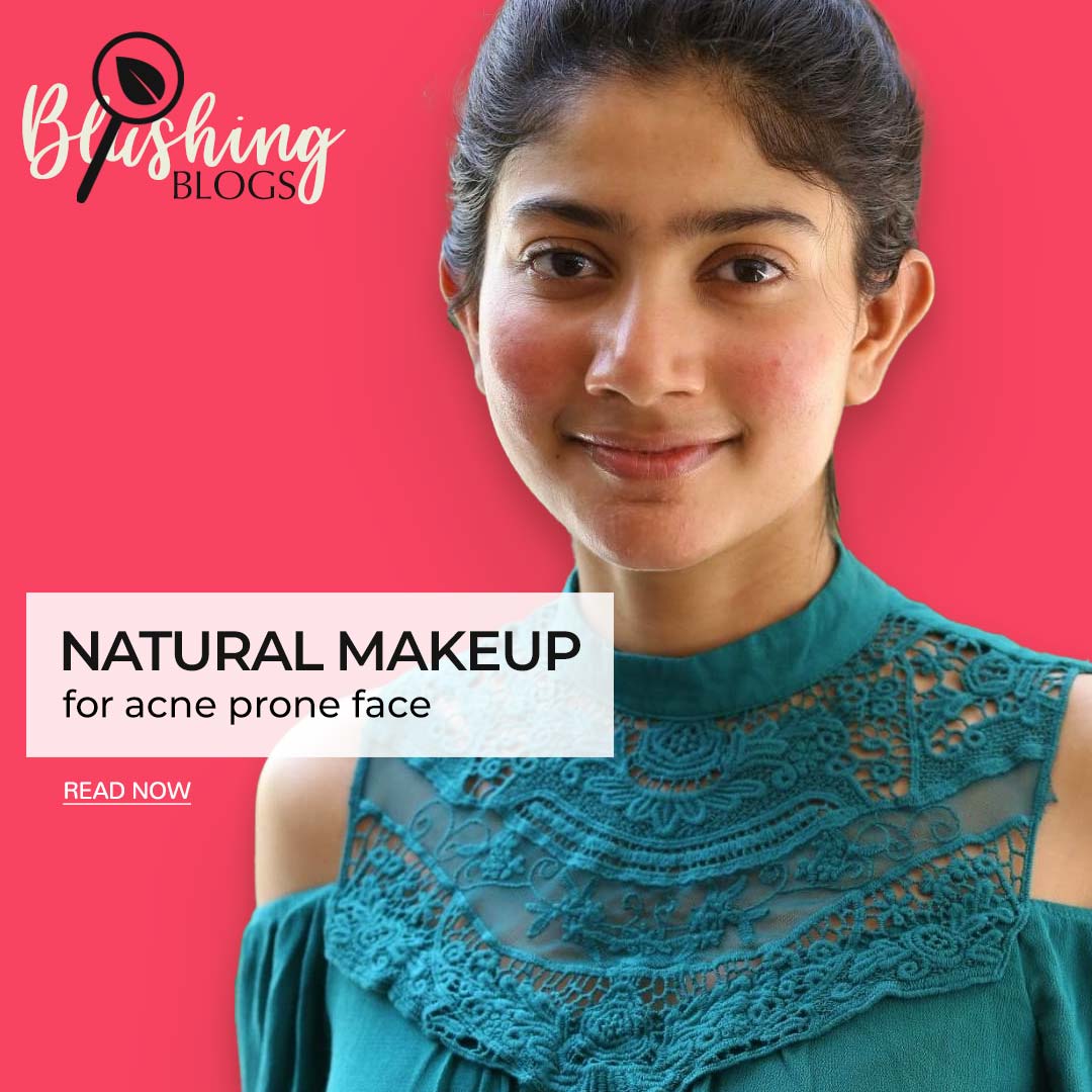 Most Affordable Natural Makeup for Acne Prone Face in India