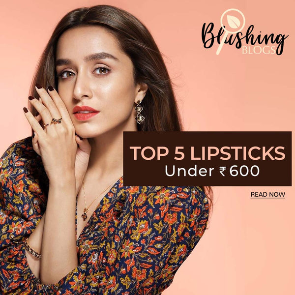 Top 5 Long lasting Lipsticks That Are Under Rs 600