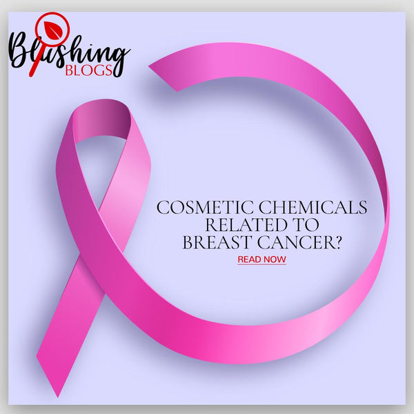 Are Harmful Cosmetic Chemicals Related To Breast Cancer?