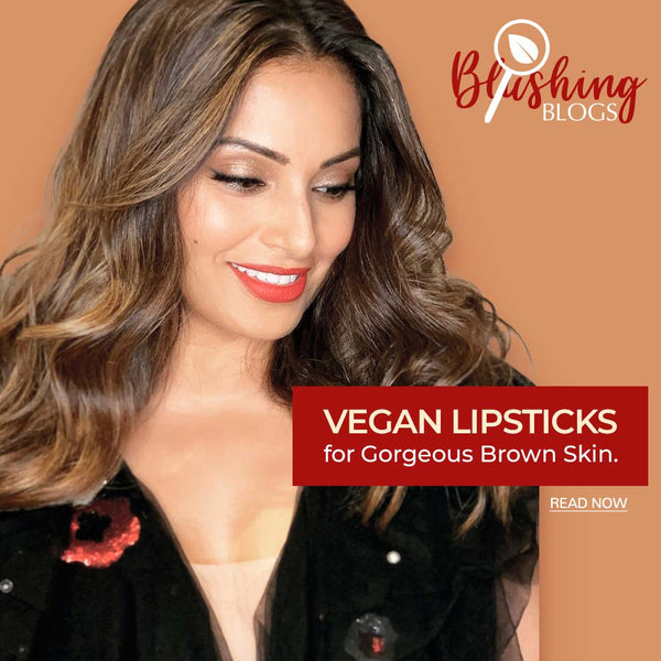 India's 1st Healing Vegan Lipsticks: Power of Argan and Coconut Oil now in 20+ shades for Gorgeous Brown Skin.